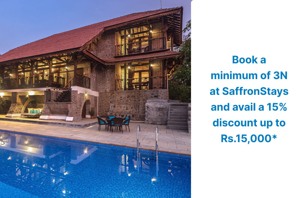 Book a minimum of 3 nights at SaffronStays and avail a 15% discount up to Rs.15,000*