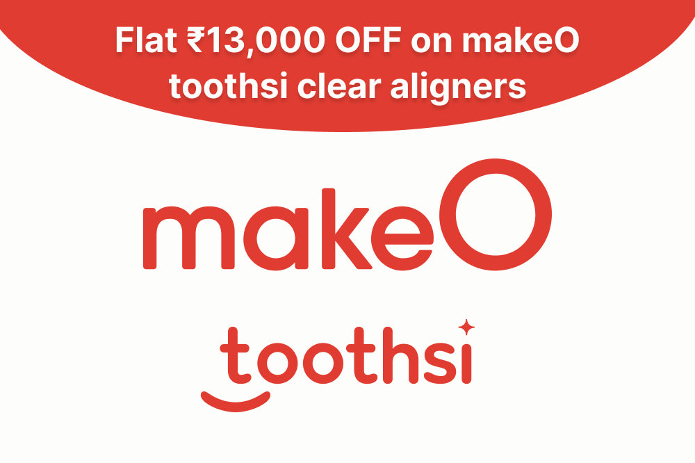 Flat ₹13000 OFF on MakeO Toothsi Clear Aligners.