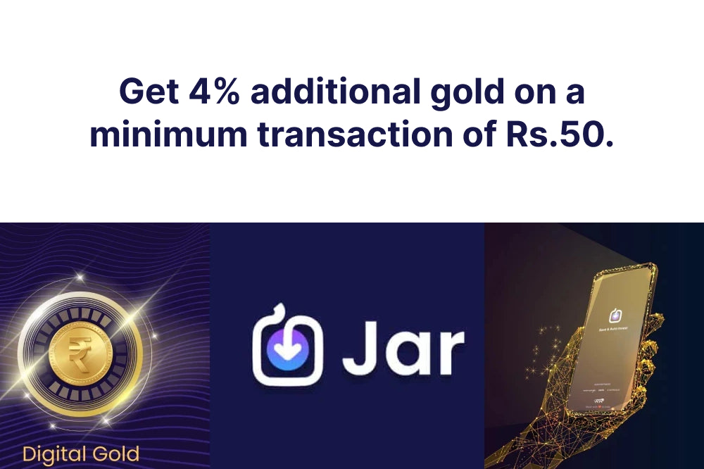 Get 4% additional gold on a minimum transaction of Rs.50.