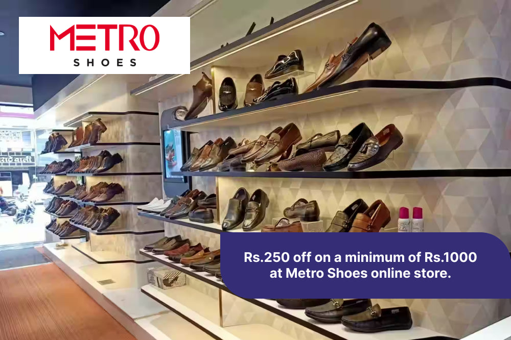 Rs.250 off on a minimum of Rs.1000 at Metro Shoes online store