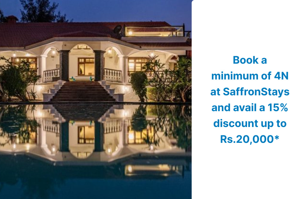 Book a minimum of 4 nights at SaffronStays and avail a 15% discount up to Rs.20,000*.