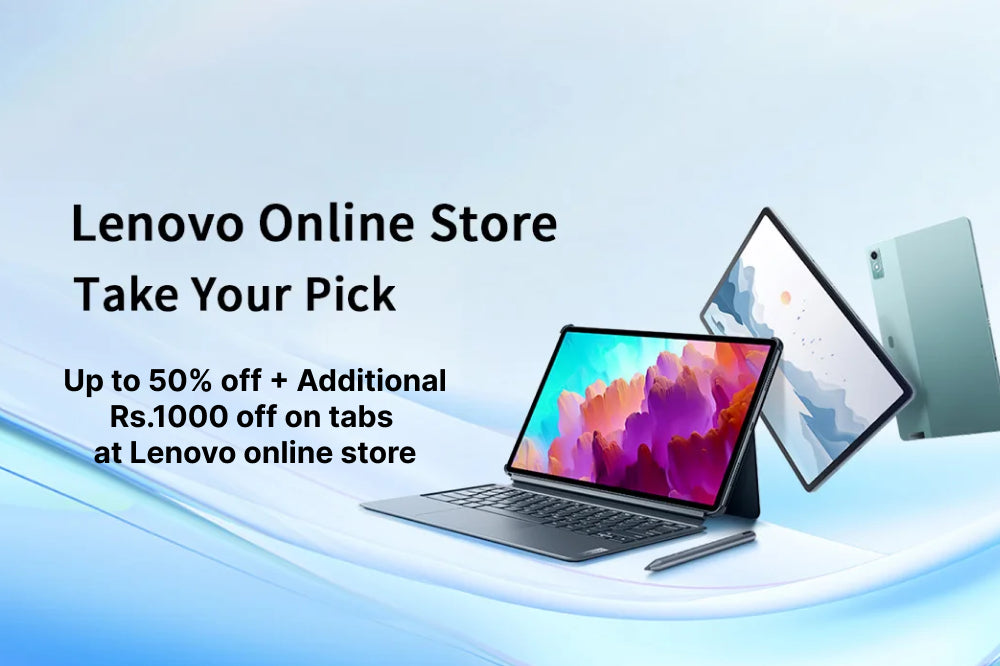 Up to 50% off + an Additional Rs.1000 off on tabs at the Lenovo online store.