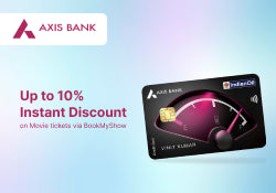 Up to 10% Instant Discount on Movie tickets via BookMyShow with Axis Indian Oil Credit Card