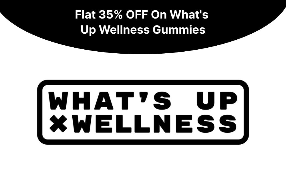 Flat 35% OFF On What's Up Wellness Gummies